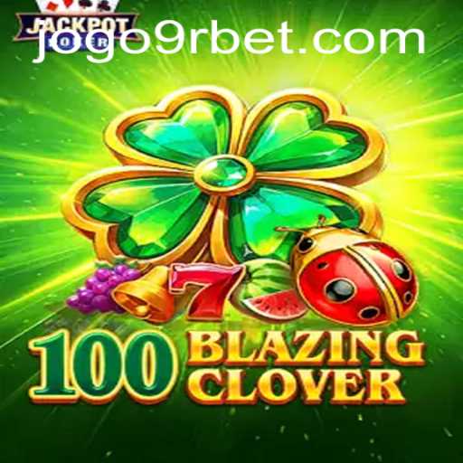Exploring the Thrills of 100BlazingClover: A Deep Dive into Its Gameplay and Features