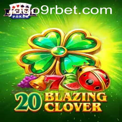 Exploring the Excitement of 20BlazingClover: A Thrilling Gaming Adventure